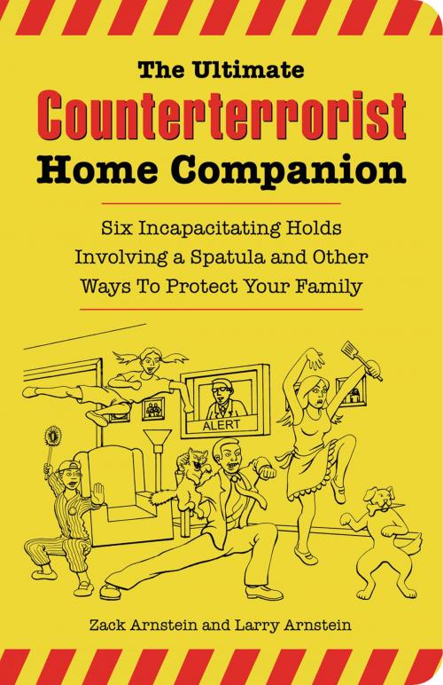 Cover of the book The Ultimate Counterterrorist Home Companion by Zack Arnstein, Larry Arnstein, Santa Monica Press