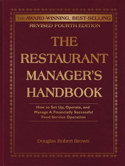 Cover of the book The Restaurant Manager's Handbook: How to Set Up, Operate, and Manage a Financially Successful Food Service Operation 4th Edition by Douglas Brown, Atlantic Publishing Group