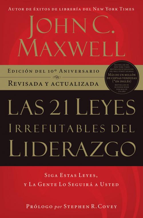 Cover of the book Las 21 leyes irrefutables del liderazgo by John C. Maxwell, Grupo Nelson