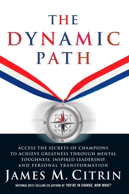 Cover of the book The Dynamic Path by James M. Citrin, Potter/Ten Speed/Harmony/Rodale
