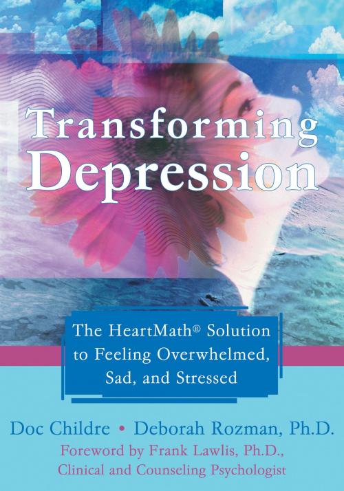 Cover of the book Transforming Depression by Doc Childre, Deborah Rozman, PhD, New Harbinger Publications