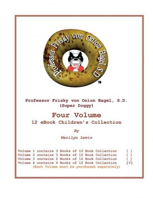 Cover of the book Volume 4 of 4, Professor Frisky von Onion Bagel, S.D. (Super Doggy) of 12 ebook Children's Collection by Marilyn Lewis, BookBaby