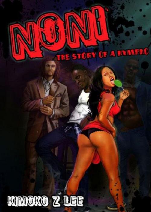 Cover of the book Noni: The Story of a Nympho by Kimoko Z. Lee, Over the Edge Books