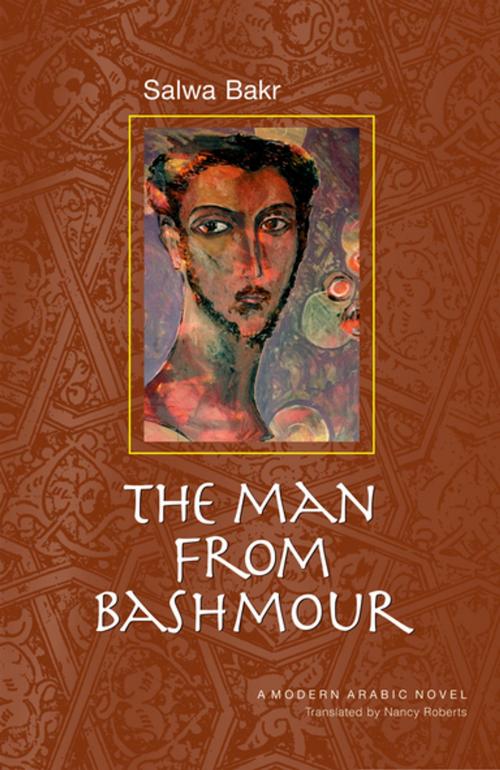 Cover of the book The Man from Bashmour by Salwa Bakr, The American University in Cairo Press