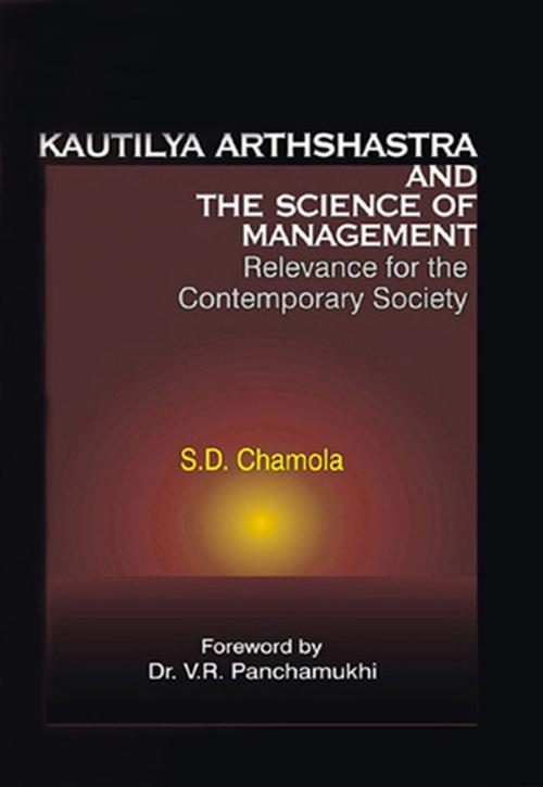 Cover of the book Kautilya Arthshastra and the Science of Management Relevance for the Contemporary Society by S.D. Chamola, Hope India Publications