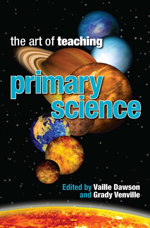 Cover of the book Art of Teaching Primary Science by Vaille Dawson, Grady Venville, Allen & Unwin