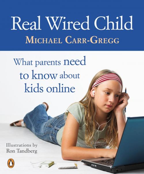 Cover of the book Real Wired Child by Michael Carr-Gregg, Penguin Random House Australia