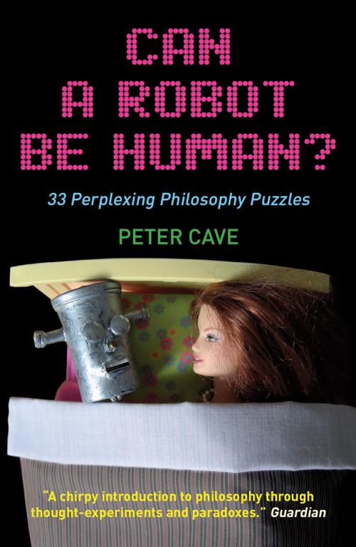 Cover of the book Can A Robot be Human? by Peter Cave, Oneworld Publications