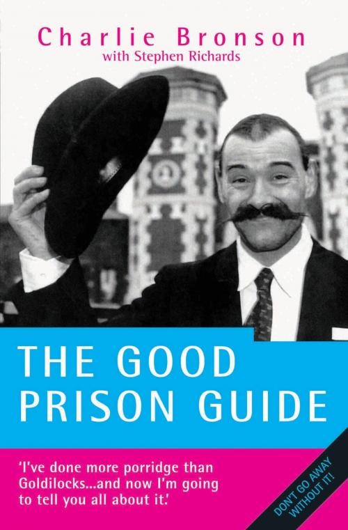 Cover of the book The Good Prison Guide by Charlie Bronson, Stephen Richards, John Blake