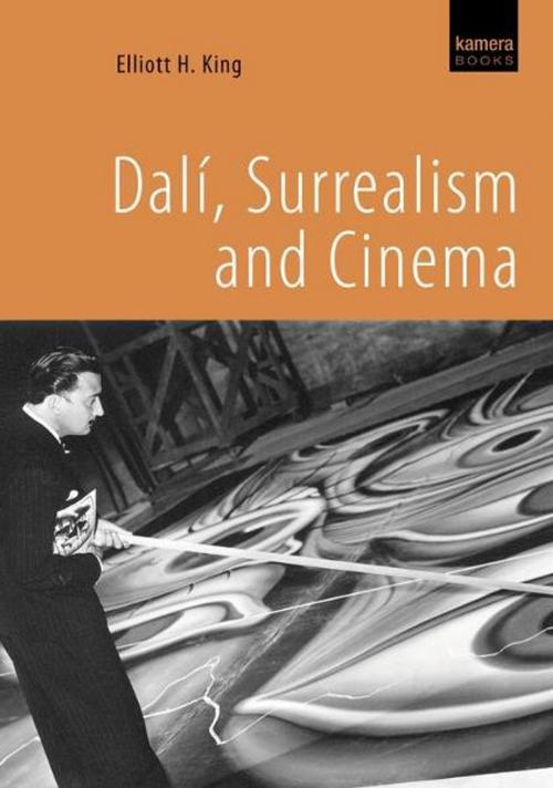 Cover of the book Dalí, Surrealism and Cinema by Elliott King, Oldcastle Books