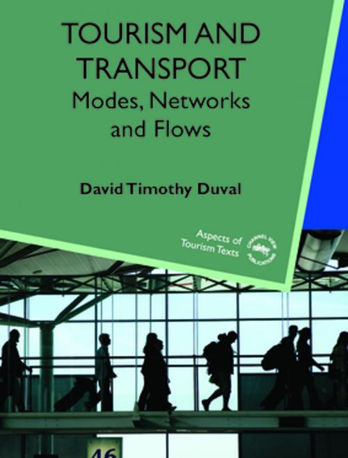 Cover of the book Tourism and Transport by Dr. David Timothy Duval, Channel View Publications