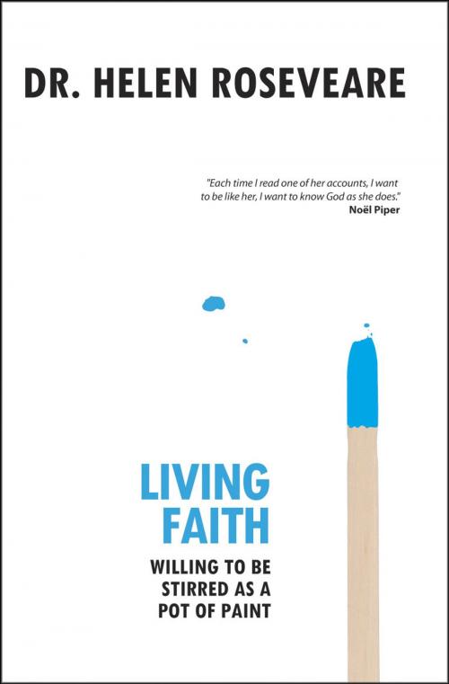 Cover of the book Living Faith by Roseveare, Helen, Christian Focus Publications