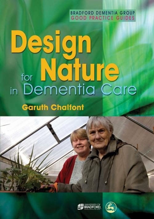 Cover of the book Design for Nature in Dementia Care by Garuth Chalfont, Jessica Kingsley Publishers