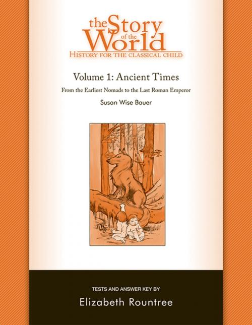 Cover of the book The Story of the World: History for the Classical Child: Ancient Times: Tests and Answer Key (Vol. 1) (Story of the World) by Susan Wise Bauer, Elizabeth Rountree, The Well-Trained Mind Press