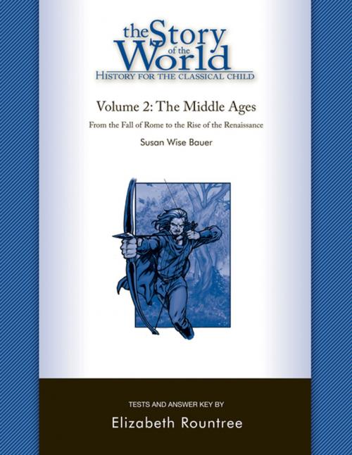 Cover of the book The Story of the World: History for the Classical Child: The Middle Ages: Tests and Answer Key (Vol. 2) (Story of the World) by Susan Wise Bauer, Elizabeth Rountree, The Well-Trained Mind Press