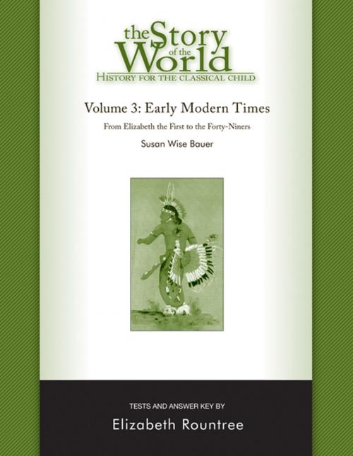 Cover of the book The Story of the World: History for the Classical Child: Early Modern Times: Tests and Answer Key (Vol. 3) (Story of the World) by Susan Wise Bauer, Elizabeth Rountree, The Well-Trained Mind Press