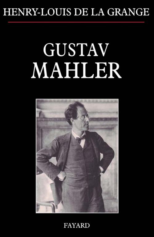 Cover of the book Gustav Mahler by Henry-Louis de La Grange, Fayard