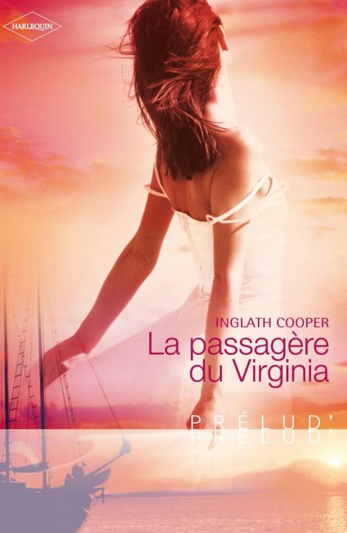 Cover of the book La passagère du Virginia (Harlequin Prélud') by Inglath Cooper, Harlequin