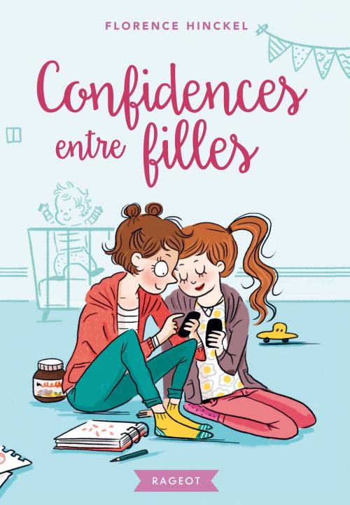 Cover of the book Confidences entre filles by Florence Hinckel, Rageot Editeur