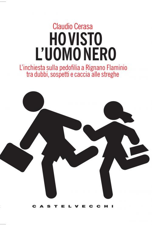 Cover of the book Ho visto l'uomo nero by Claudio Cerasa, Castelvecchi