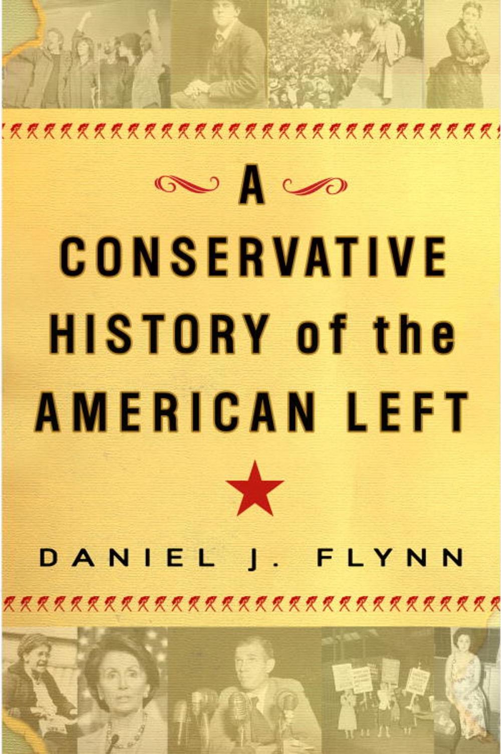 Big bigCover of A Conservative History of the American Left