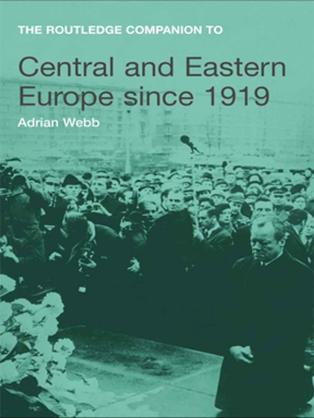 Big bigCover of The Routledge Companion to Central and Eastern Europe since 1919