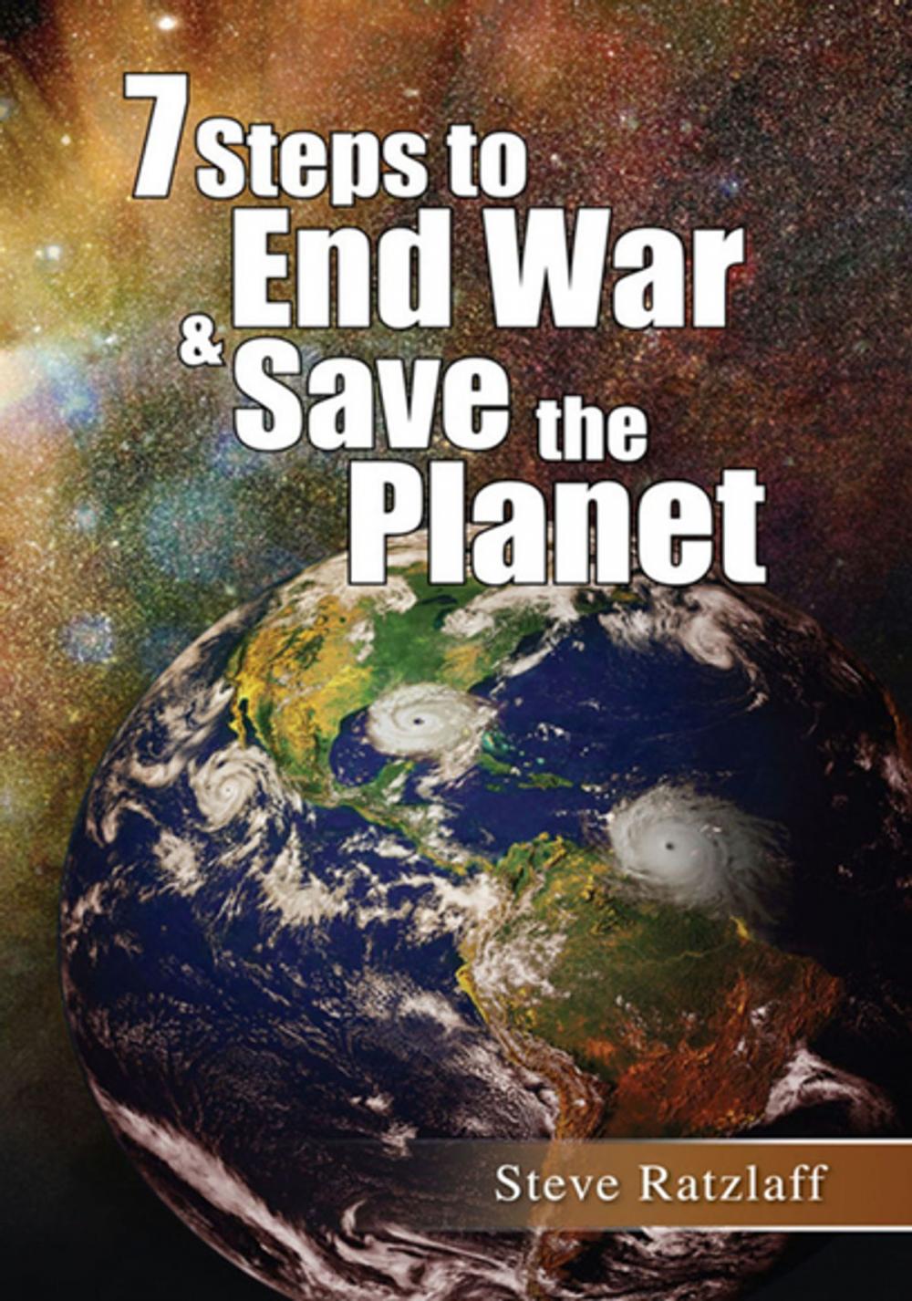 Big bigCover of 7 Steps to End War & Save the Planet