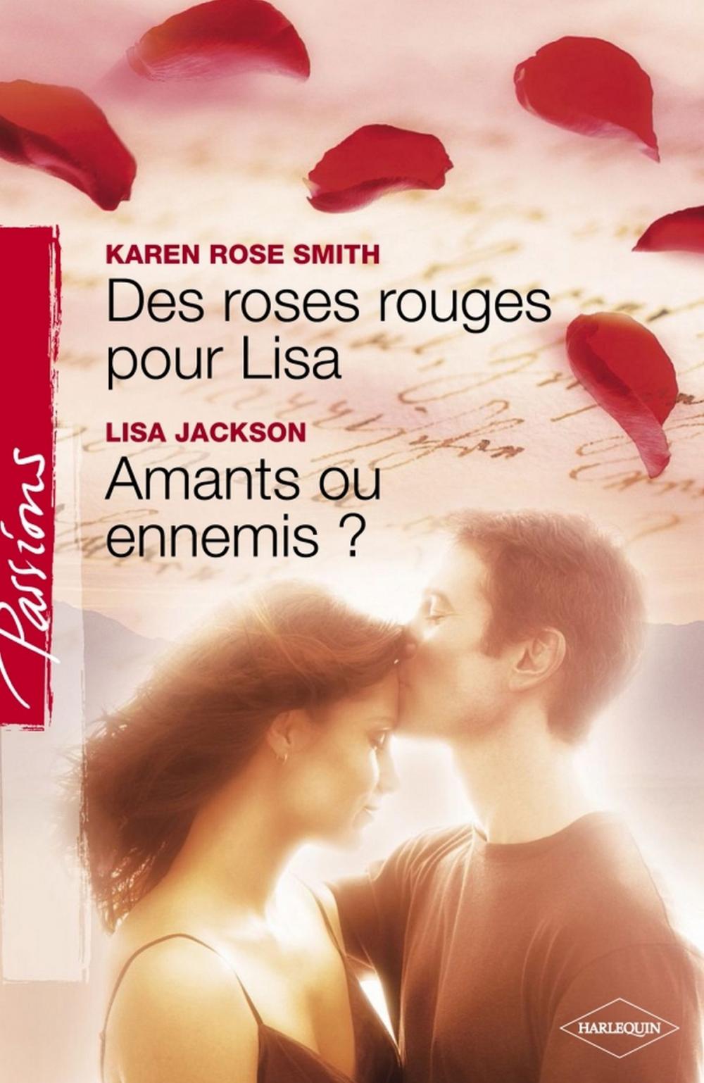 Big bigCover of Des roses rouges pour Lisa - Amants ou ennemis ? (Harlequin Passions)