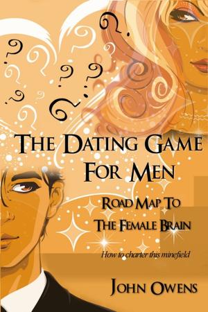 Book cover of THE DATING GAME FOR MEN: ROAD MAP TO THE FEMALE BRAIN