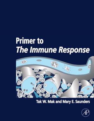 Cover of the book Primer to The Immune Response by Akira Chiba, Tadashi Fukao, Osamu Ichikawa, Masahide Oshima, Masatugu Takemoto, David G Dorrell