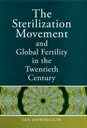 Cover of the book The Sterilization Movement and Global Fertility in the Twentieth Century by A. Mark Weisburd