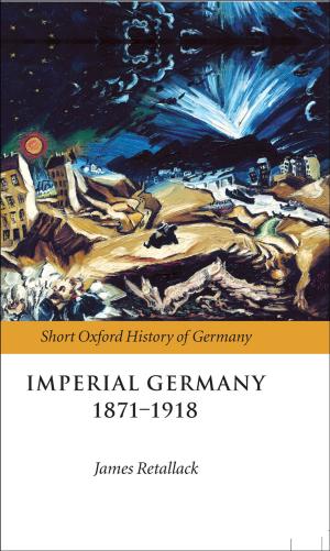Cover of the book Imperial Germany 1871-1918 by Timothy Macklem