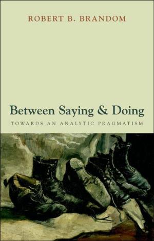 Cover of the book Between Saying and Doing : Towards an Analytic Pragmatism by Ian J. Deary