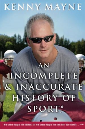 Cover of the book An Incomplete and Inaccurate History of Sport by Andy McWain