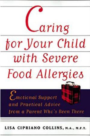 Cover of the book Caring for Your Child with Severe Food Allergies by Sarah Hodgson