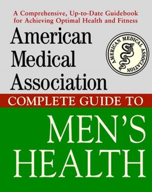 Cover of the book American Medical Association Complete Guide to Men's Health by Turner Publishing, William Anderson, William Burling