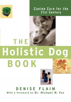 Cover of the book The Holistic Dog Book by Darcy Pattison
