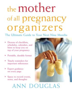 Cover of the book The Mother of All Pregnancy Organizers by Julia M. Crawford