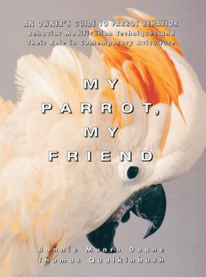 Cover of the book My Parrot, My Friend by Pavel I. Yutsis