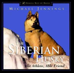 Cover of the book The Siberian Husky by Jane Butel