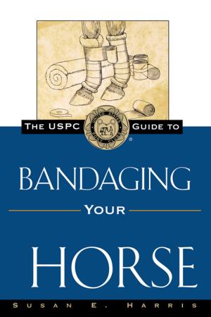 Cover of the book The USPC Guide to Bandaging Your Horse by Robert E. Hunt