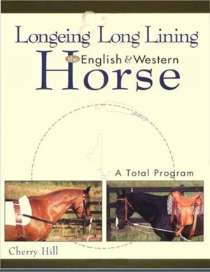 Cover of Longeing and Long Lining, The English and Western Horse: A Total Program