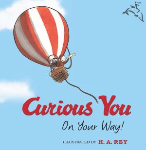 Cover of the book Curious George Curious You: On Your Way! by Louis Auchincloss