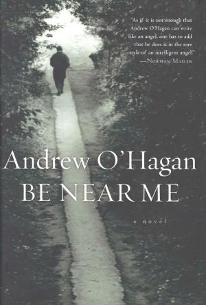 Cover of the book Be Near Me by Rachel Poliquin, Nicholas John Frith