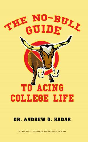 bigCover of the book The No-Bull Guide to Acing College Life by 