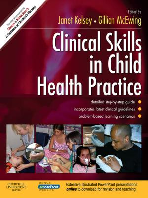 Cover of the book Clinical Skills in Child Health Practice E-Book by Nicolas Gumpert, Matthias Fischer, Martina Henniger, Gerret Hochholz, Tobias Kasprak, Jürgen Specht