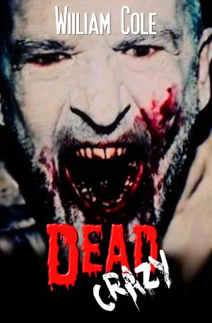 Cover of the book Dead Crazy by Frank D. Rogers