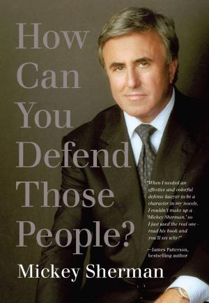 Cover of the book How Can You Defend Those People? by Robert Frump