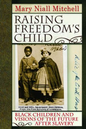 Cover of the book Raising Freedom's Child by Meg Leta Jones