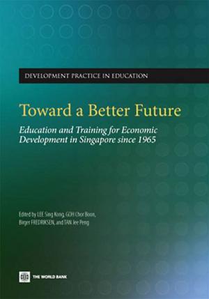 Cover of the book Toward A Better Future: Education And Training For Economic Development In Singapore Since 1965 by Hoekman Bernard; Martin Will; Braga Carlos Alberto
